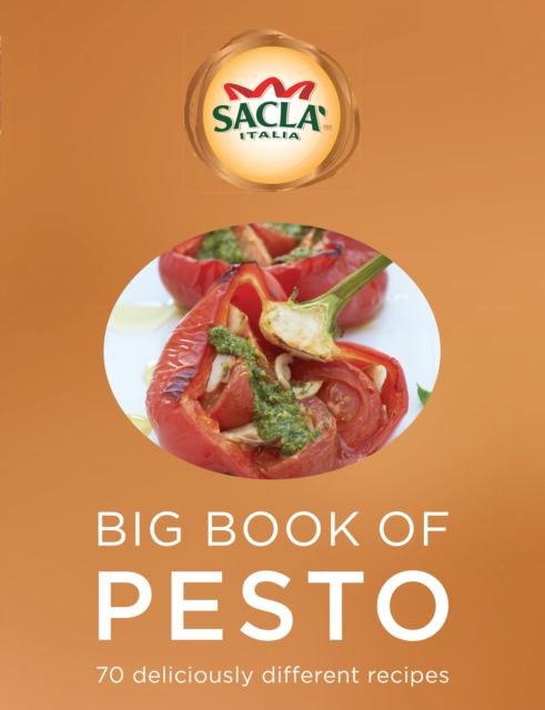 Sacla' Big Book of Pesto : 70 deliciously different recipes, Paperback / softback Book
