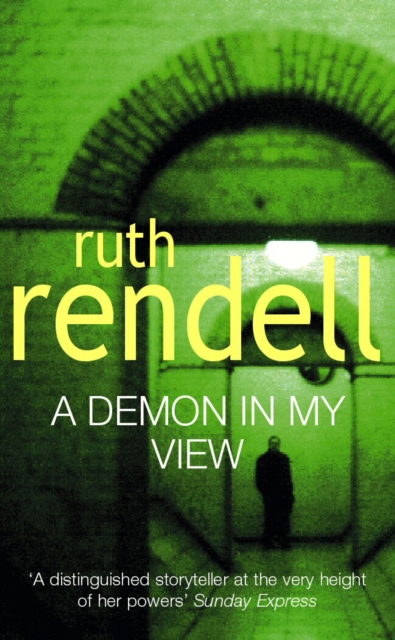 A Demon In My View : a chilling portrayal of psychological violence from the award-winning Queen of Crime, Ruth Rendell, Paperback / softback Book