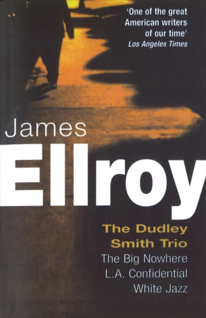 Dudley Smith Trio : The Big Nowhere, LA Confidential, White Jazz, Paperback / softback Book