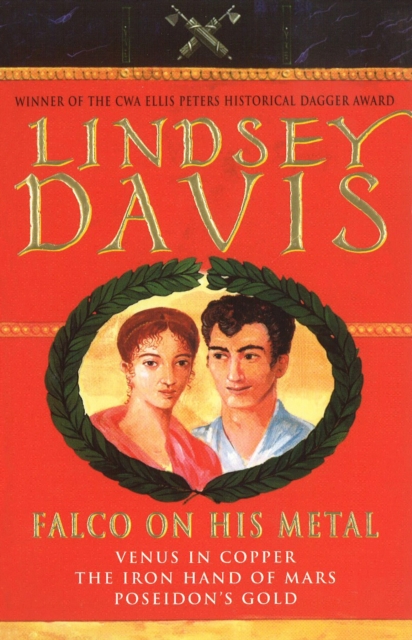 Falco On His Metal : Lindsey Davis Omnibus:Venus in Copper; Iron Hand of Mars; Poseidon's Gold, Paperback / softback Book