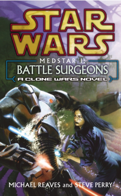 Star Wars: Medstar I - Battle Surgeons, Paperback / softback Book