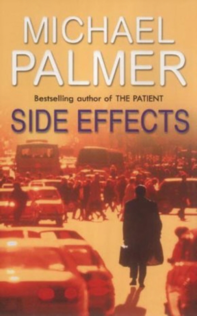 Side Effects : a heart-stoppingly tense and compelling medical thriller that will get right under your skin, Paperback / softback Book