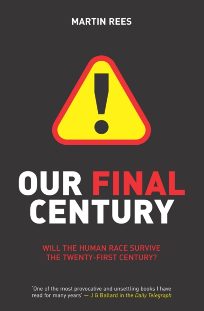 Our Final Century : The 50/50 Threat to Humanity's Survival, Paperback / softback Book