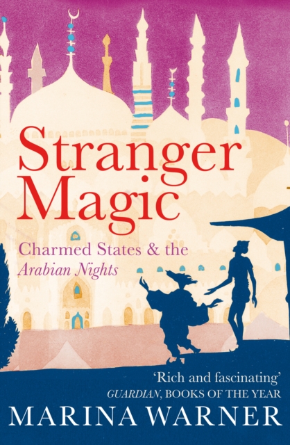 Stranger Magic : Charmed States & the Arabian Nights, Paperback / softback Book