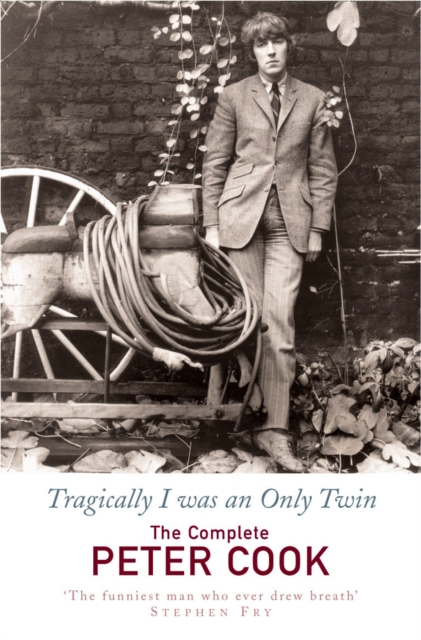 Tragically I Was an Only Twin : The Comedy of Peter Cook, Paperback / softback Book
