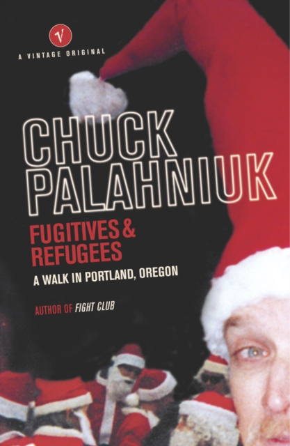 Fugitives and Refugees : A Walk in Portland, Oregon, Paperback / softback Book