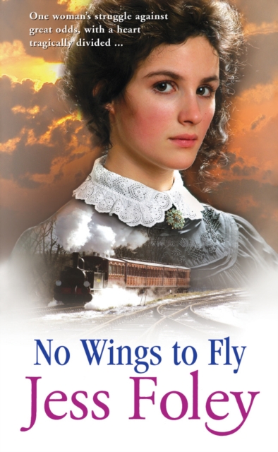 No Wings To Fly : a powerful saga of passion and pain set in the heart of rural England, Paperback / softback Book