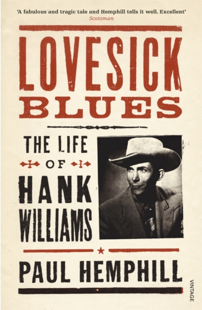 Lovesick Blues : The Life of Hank Williams, Paperback / softback Book