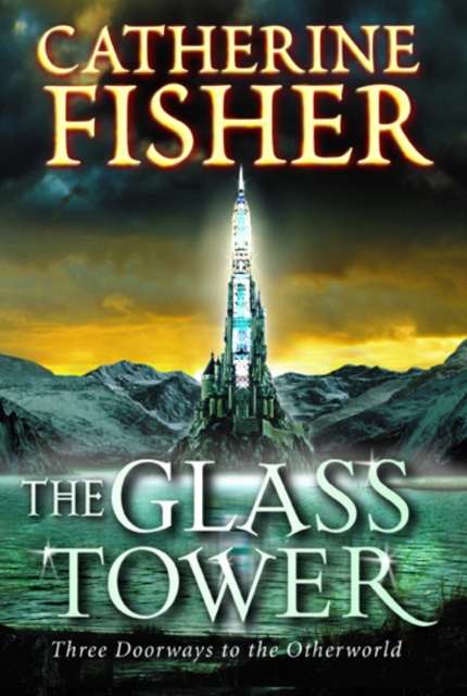 The Glass Tower: Three Doors To The Otherworld, Paperback / softback Book