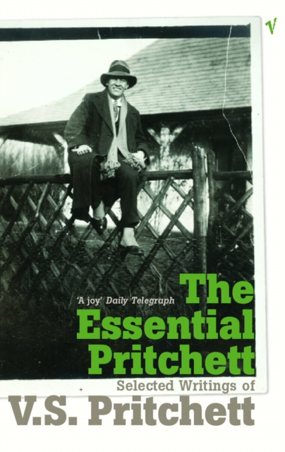 The Essential Pritchett : Selected Writings of V S Pritchett, Paperback / softback Book