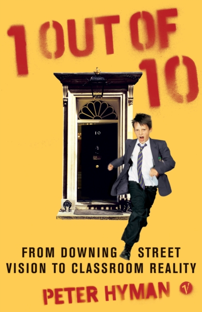 1 Out Of 10 : From Downing Street Vision to Classroom Reality, Paperback / softback Book