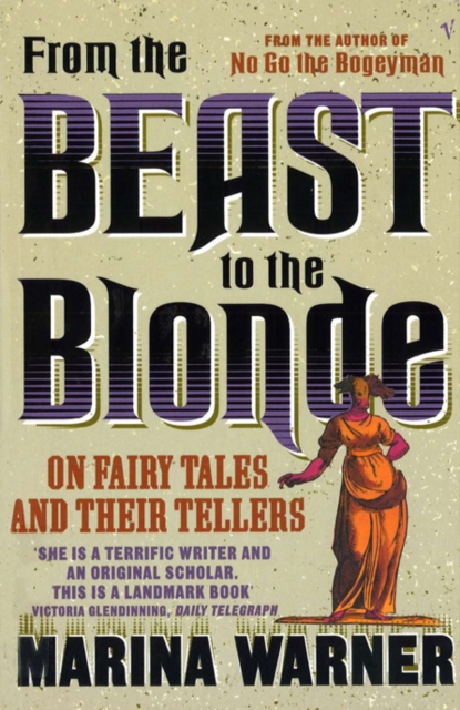 From The Beast To The Blonde : On Fairy Tales and Their Tellers, Paperback / softback Book