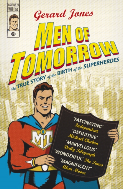 Men Of Tomorrow : Geeks, Gangsters and the Birth of the Comic Book, Paperback / softback Book
