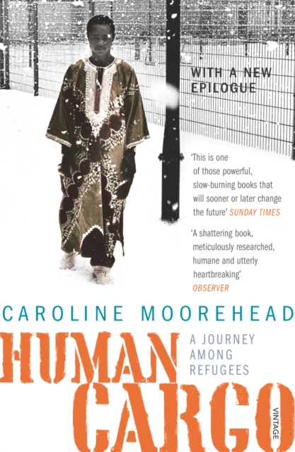 Human Cargo : A Journey Among Refugees, Paperback Book