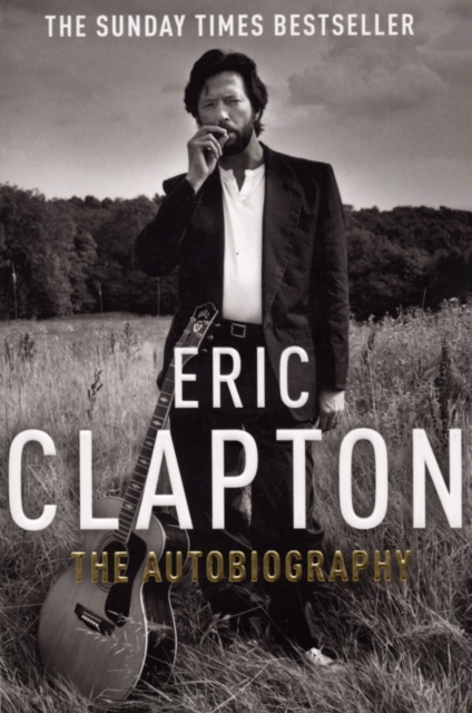 Eric Clapton: The Autobiography, Paperback / softback Book