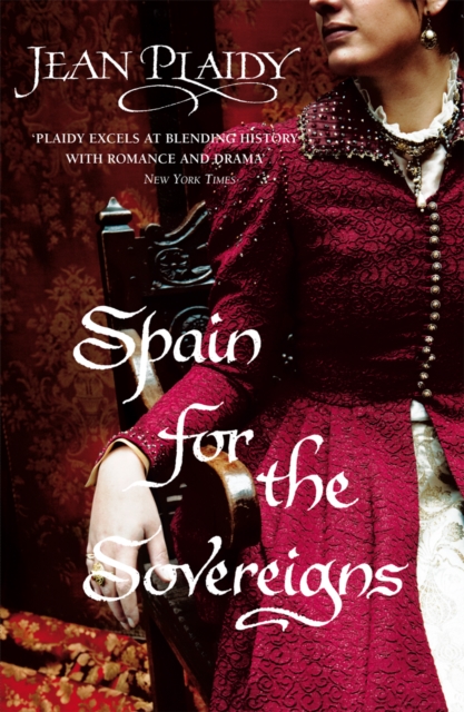 Spain for the Sovereigns : (Isabella & Ferdinand Trilogy), Paperback / softback Book