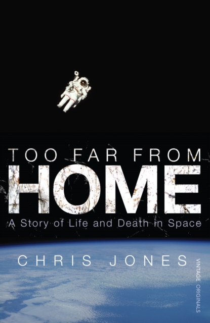 Too Far From Home : A Story of Life and Death in Space, Paperback / softback Book