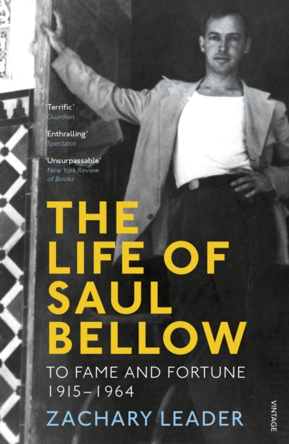 The Life of Saul Bellow : To Fame and Fortune, 1915-1964, Paperback / softback Book