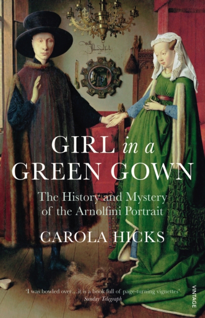 Girl in a Green Gown : The History and Mystery of the Arnolfini Portrait, Paperback / softback Book