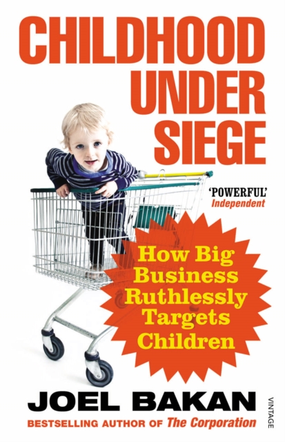Childhood Under Siege : How Big Business Ruthlessly Targets Children, Paperback / softback Book