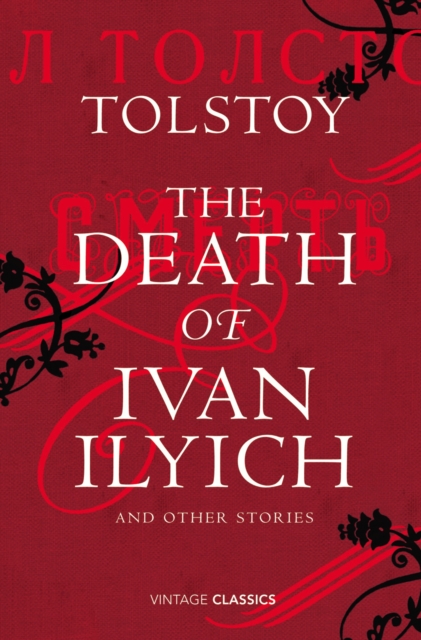 The Death of Ivan Ilyich and Other Stories, Hardback Book