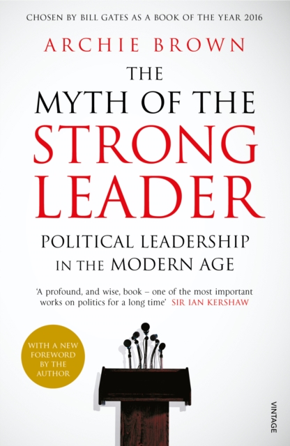 The Myth of the Strong Leader : Political Leadership in the Modern Age, Paperback / softback Book
