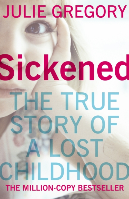 Sickened : The million-copy bestselling true story that will keep you absolutely gripped, Paperback / softback Book