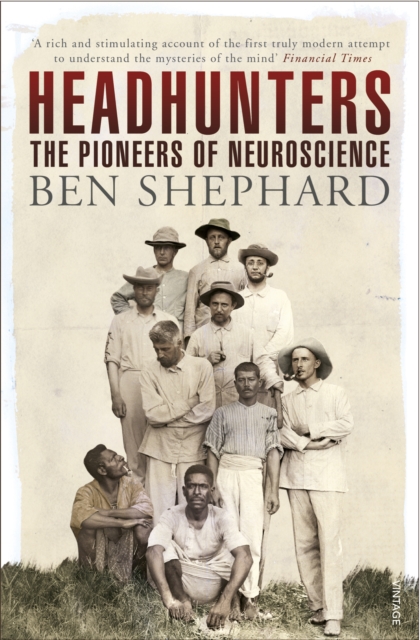 Headhunters : The Pioneers of Neuroscience, Paperback / softback Book