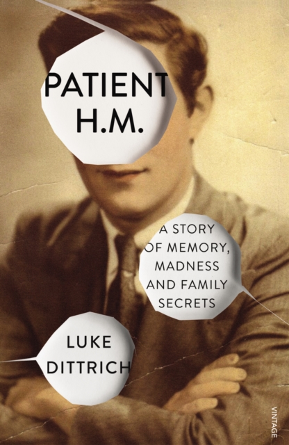 Patient H.M. : A Story of Memory, Madness and Family Secrets, Paperback / softback Book
