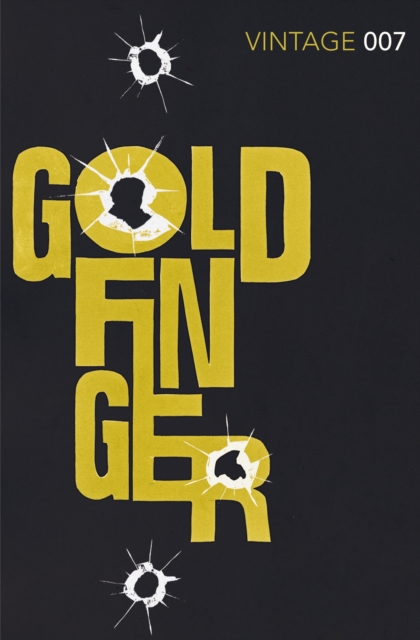 Goldfinger : Read the seventh gripping unforgettable James Bond novel, Paperback / softback Book