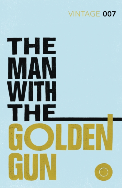 The Man with the Golden Gun : Read Ian Fleming's final gripping unforgettable James Bond novel, Paperback / softback Book