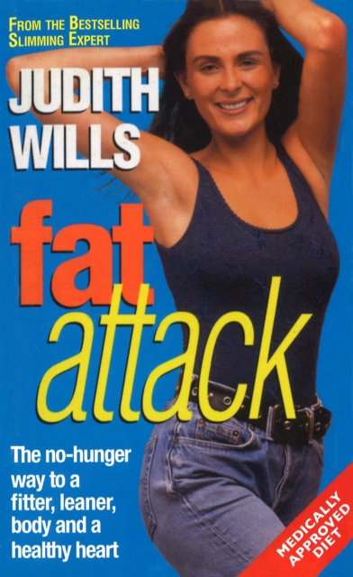 Fat Attack : The No-Hunger Way to a Fitter,Leaner Body and a Healthy Heart, Paperback / softback Book