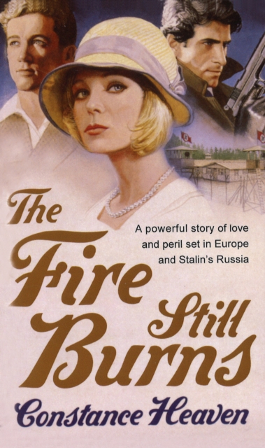 The Fire Still Burns : a powerful story of love and peril set in pre-war Europe and Russia, Paperback / softback Book