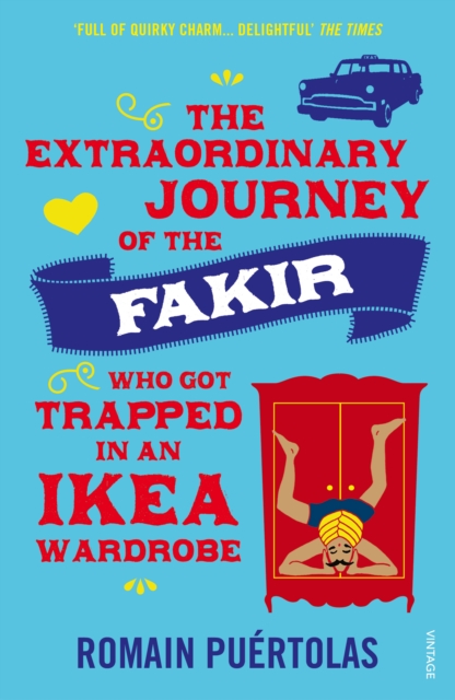 The Extraordinary Journey of the Fakir who got Trapped in an Ikea Wardrobe, Paperback / softback Book