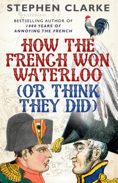 How the French Won Waterloo - or Think They Did, Paperback / softback Book