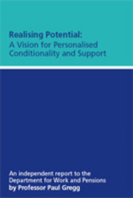 Realising Potential : A Vision for Personalised Conditionality and Support Independent Report to the Department for Work and Pensions, Paperback / softback Book