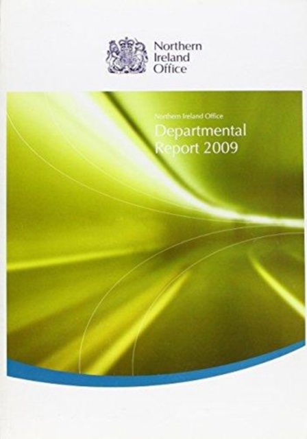 Northern Ireland Office 2009 Departmental Report, Paperback / softback Book