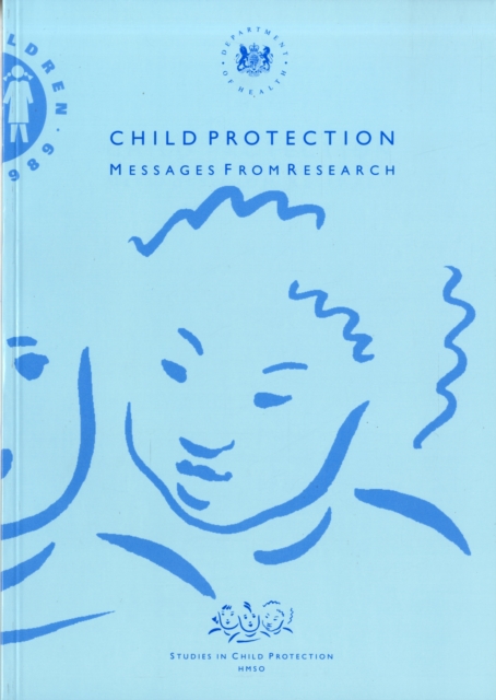 Child Protection and Child Abuse : Messages from Research, Paperback Book
