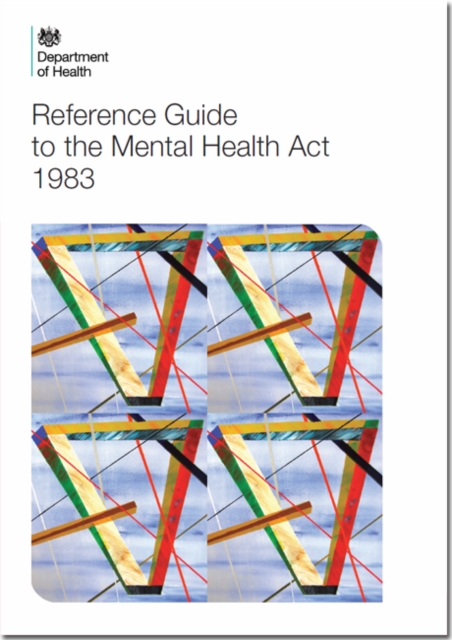 Reference Guide to the Mental Health Act (2015 version), Paperback / softback Book