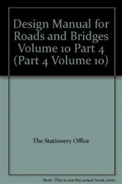 Design Manual for Roads and Bridges : Part 4 Volume 10, Paperback / softback Book