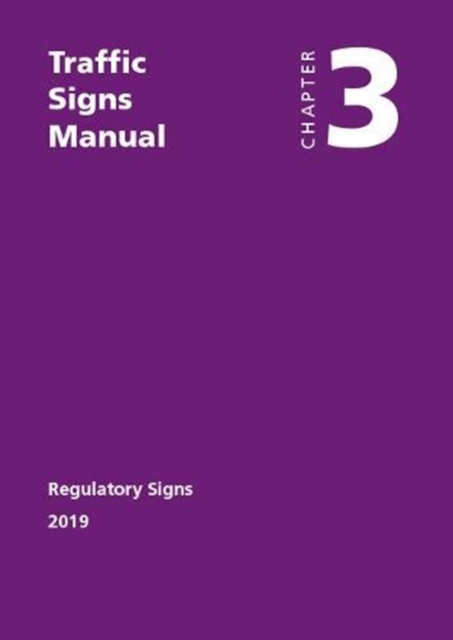 Traffic signs manual : Chapter 3: Regulatory signs, Paperback / softback Book