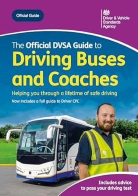 The official DVSA guide to driving buses and coaches, Paperback / softback Book