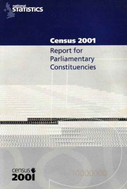 2001 Census Report for Parlimentary Constituencies : Report for Parliamentary Constituencies., Paperback / softback Book