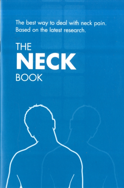 The Neck Book : The Best Way to Deal with Neck Pain Based on the Latest Research, Multiple copy pack Book