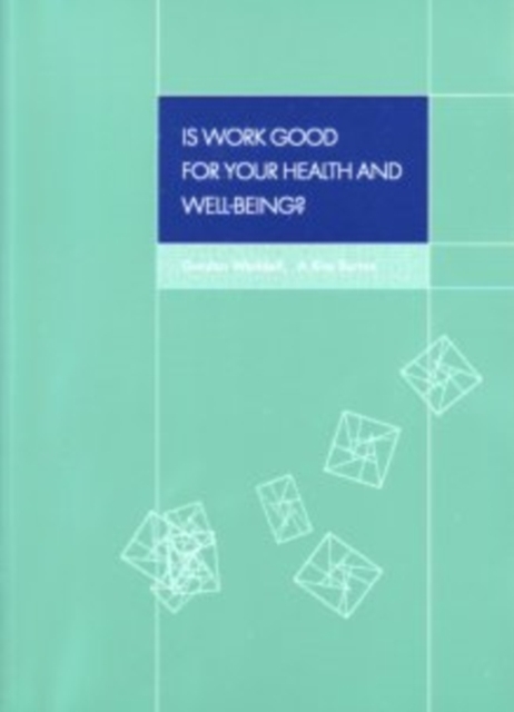 Is Work Good for Your Health and Well-being?, Paperback / softback Book