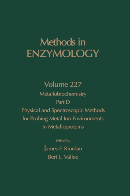 Metallobiochemistry, Part D: Physical and Spectroscopic Methods for Probing Metal Ion Environments in Metalloproteins : Volume 227, Hardback Book