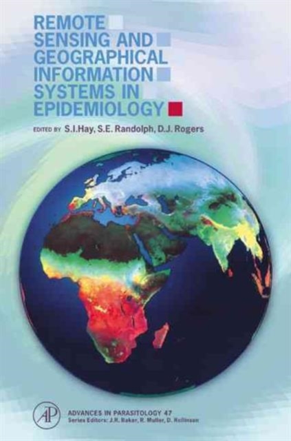 Remote Sensing and Geographical Information Systems in Epidemiology : Volume 47, Paperback / softback Book