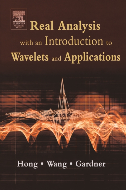 Real Analysis with an Introduction to Wavelets and Applications, Hardback Book