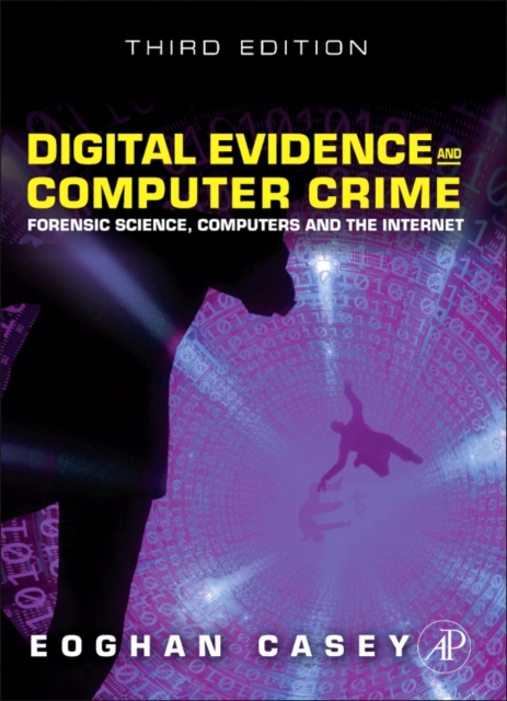 Digital Evidence and Computer Crime : Forensic Science, Computers, and the Internet, Hardback Book