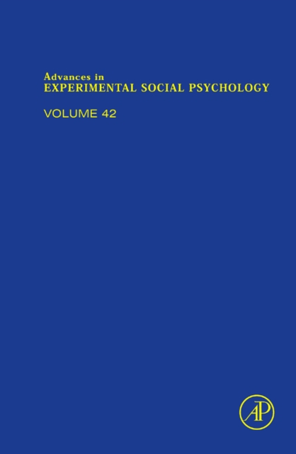 Advances in Experimental Social Psychology : Volume 42, Hardback Book